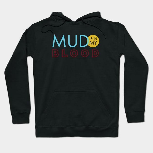 ATV Mud is in My Blood Hoodie by whyitsme